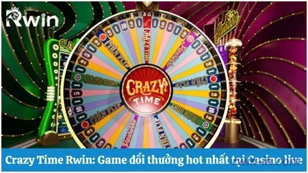 Crazy Time Rwin: Game đổi thưởng hot nhấ