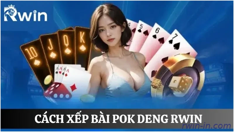 Cách xếp bài Pok Deng giúp tăng cơ hội thắng