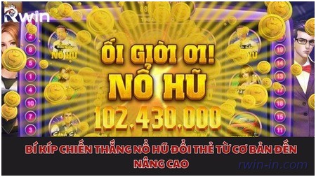 bí kíp chiến thắng nổ hũ đổi thẻ