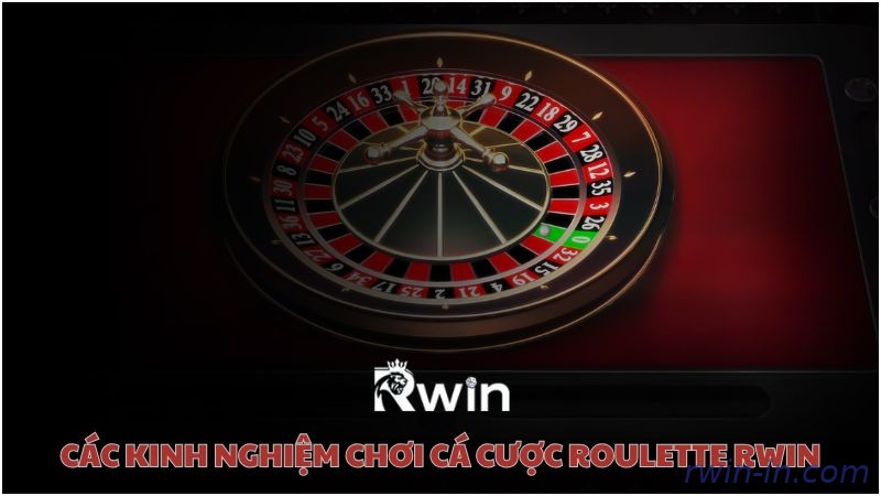 Mẹo chơi Roulette Rwin dành cho người Việt