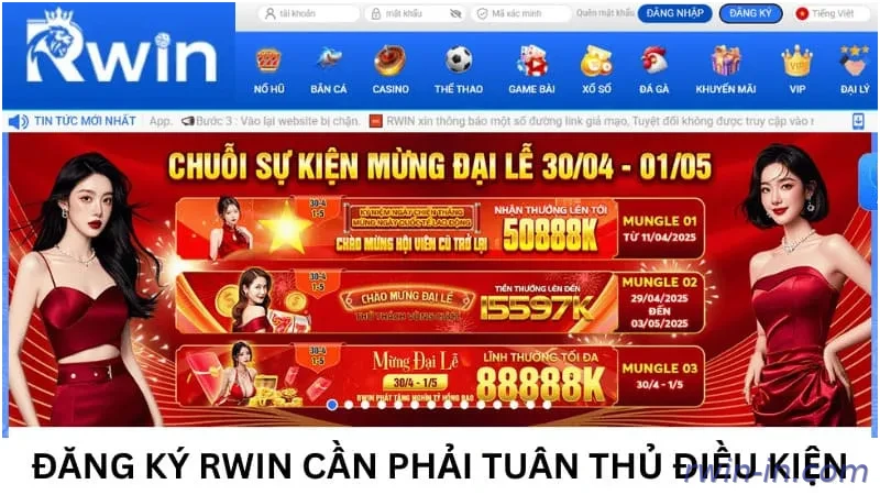 Đăng ký Rwin dễ dàng cần phải thực hiện theo điều kiện tại nhà cái