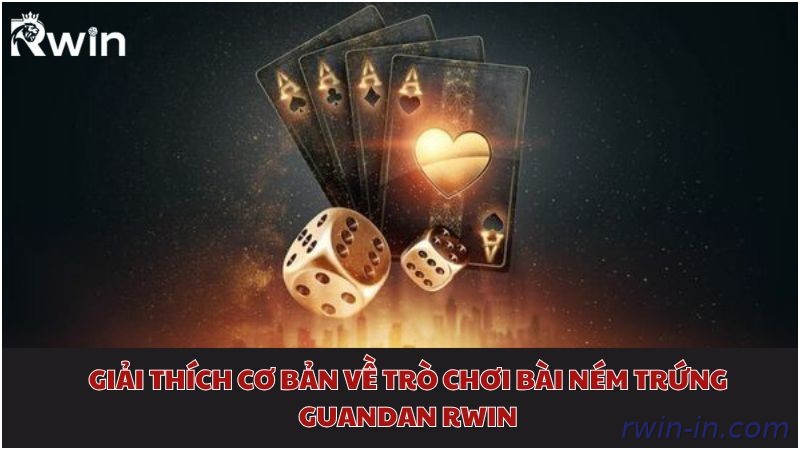 Giới thiệu luật chơi Guandan Rwin