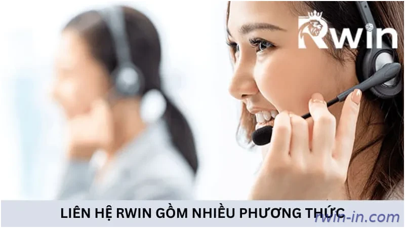 Liên hệ Rwin bao gồm nhiều phương thức đa dạng