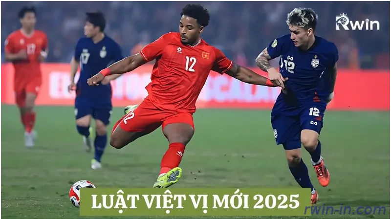 Luật việt vị mới được áp dụng trong các trận đấu hiện đại