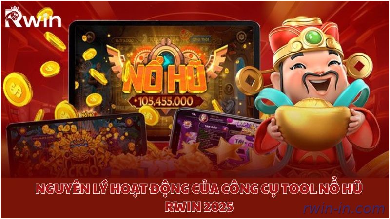 Nguyên lý tool nổ hũ Rwin