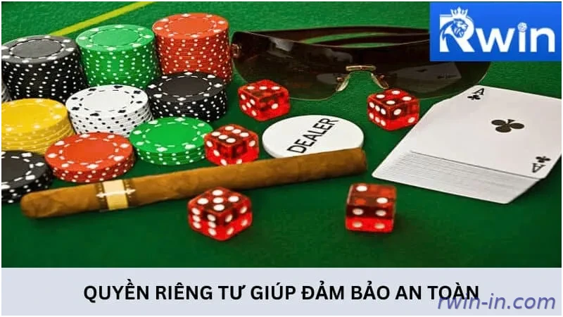 Quyền riêng tư RWIN giúp đảm bảo an toàn cho thành viên