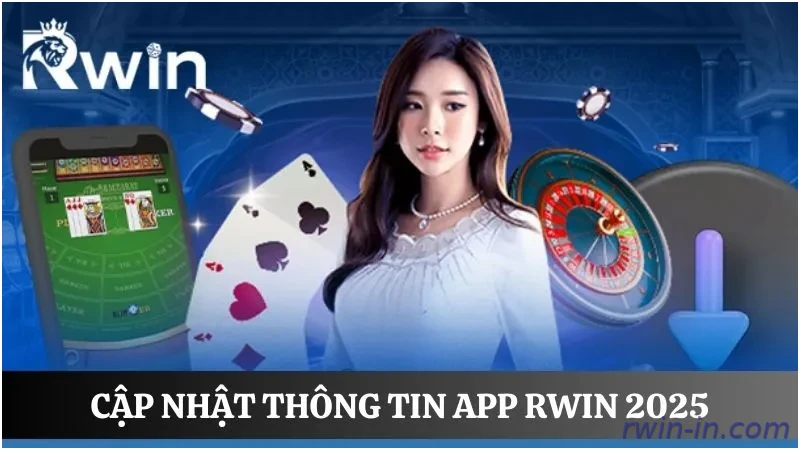 Thông tin app Rwin mới nhất cho điện thoại